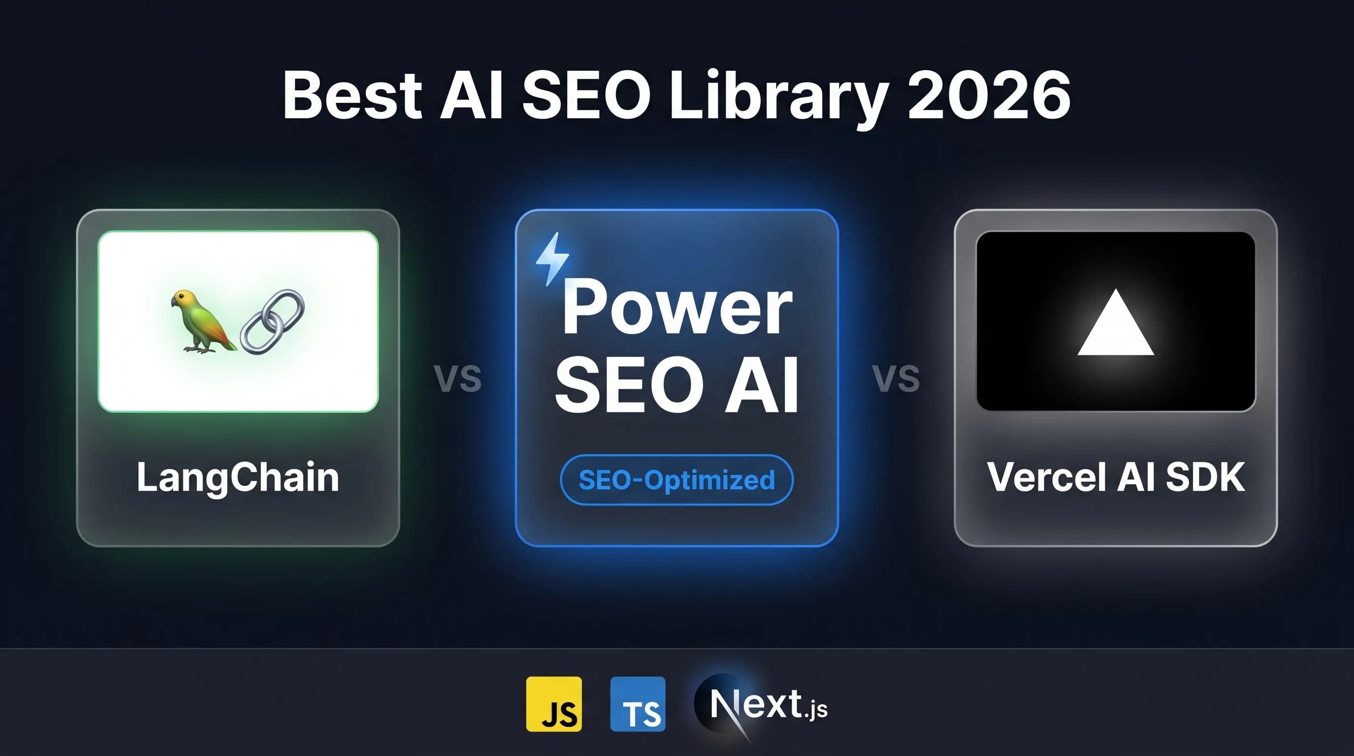 Power SEO AI vs LangChain vs Vercel AI SDK - Best AI SEO Library for JavaScript in 2026